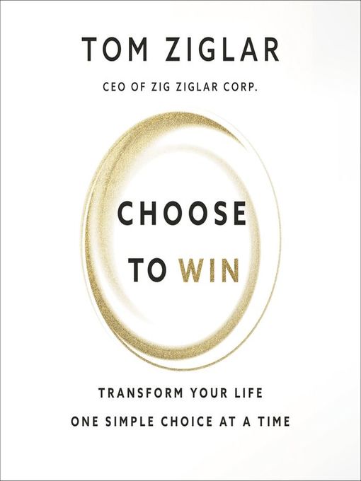 Title details for Choose to Win by Tom Ziglar - Available